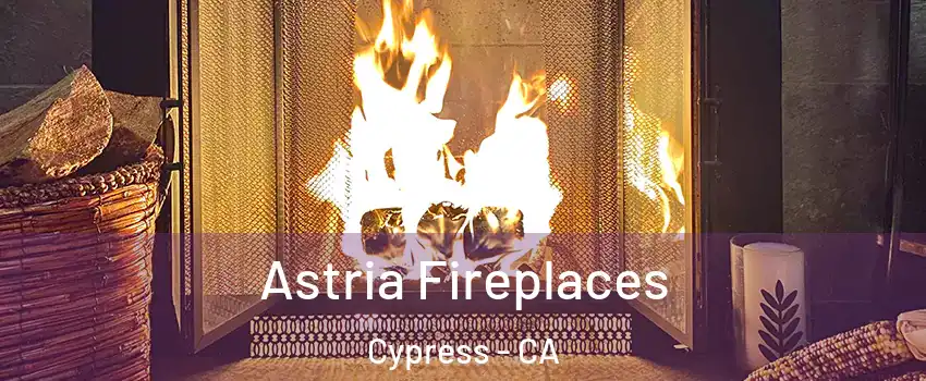  Astria Fireplaces Cypress - CA