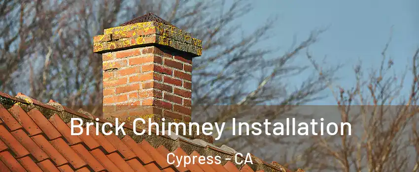  Brick Chimney Installation Cypress - CA