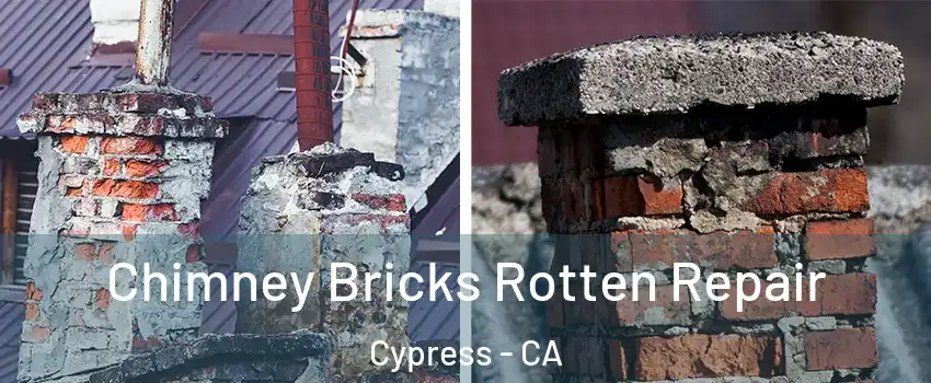  Chimney Bricks Rotten Repair Cypress - CA