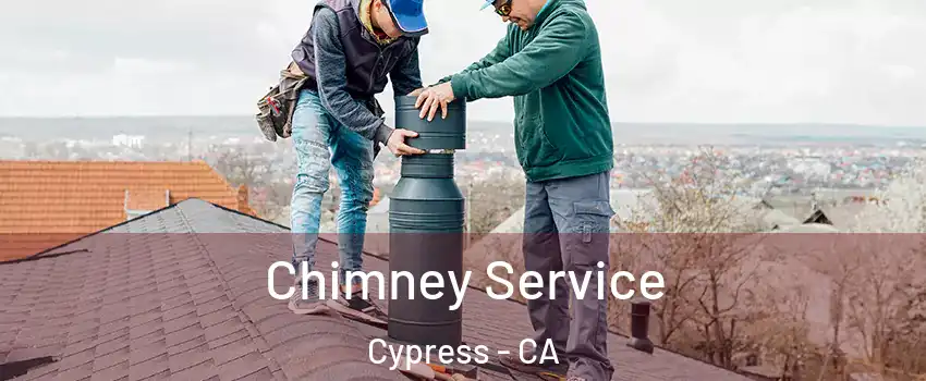  Chimney Service Cypress - CA