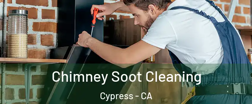 Chimney Soot Cleaning Cypress - CA