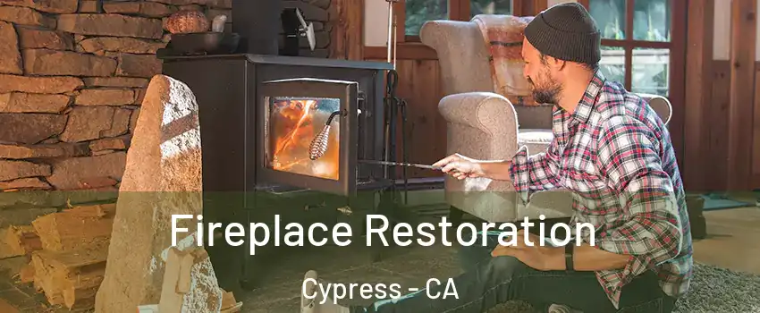  Fireplace Restoration Cypress - CA