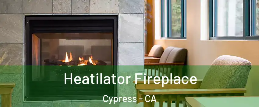  Heatilator Fireplace Cypress - CA