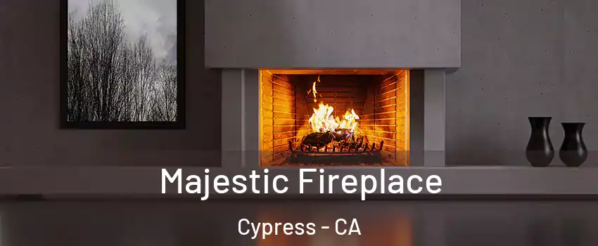  Majestic Fireplace Cypress - CA