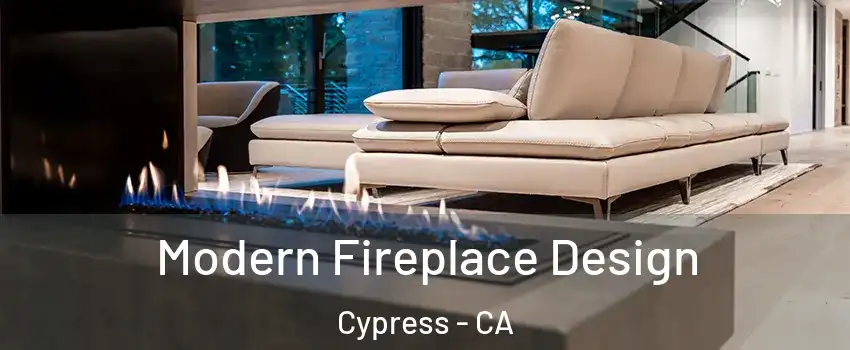  Modern Fireplace Design Cypress - CA