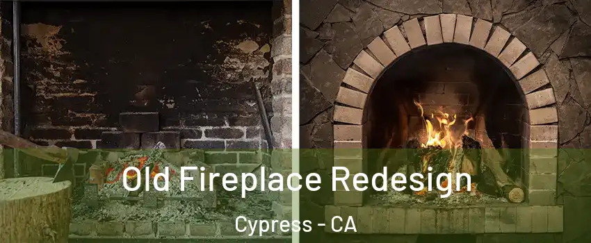  Old Fireplace Redesign Cypress - CA