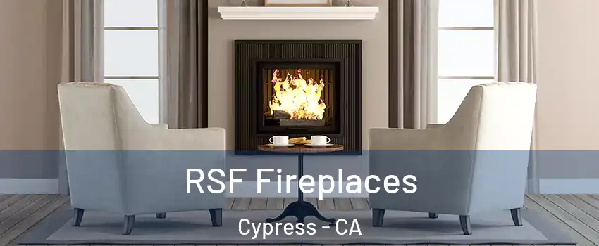 RSF Fireplaces Cypress - CA
