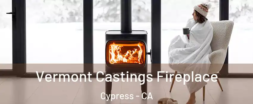  Vermont Castings Fireplace Cypress - CA
